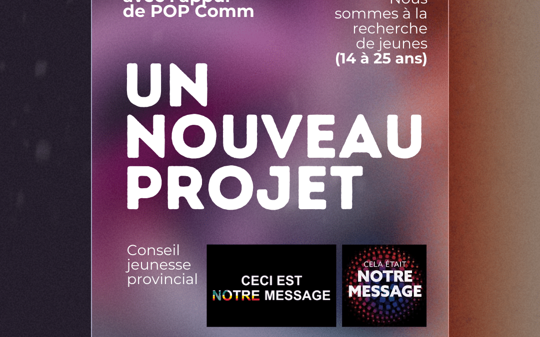 Projet vidéo « Quel est votre message!? » en collaboration avec POP Comm&rsquo;