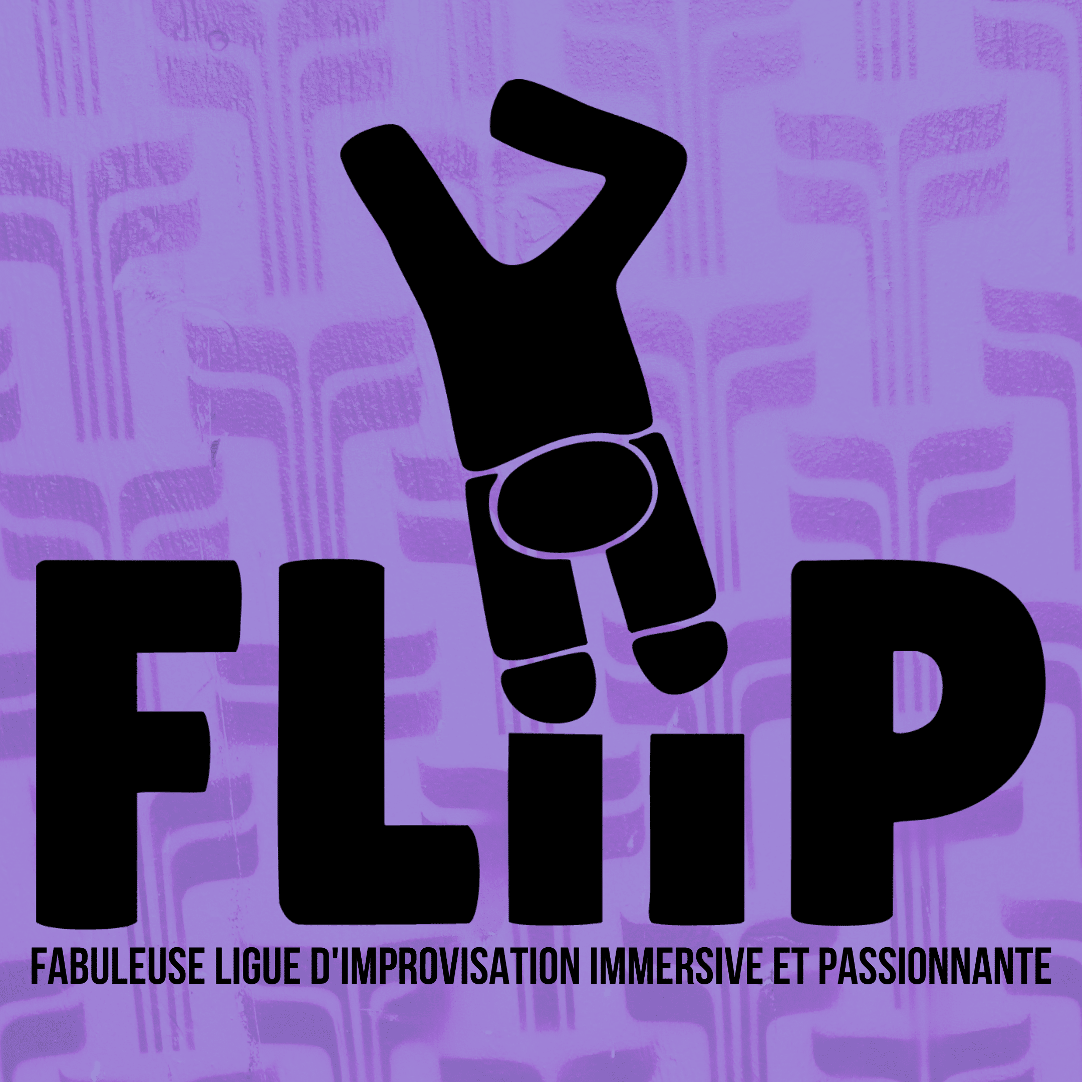 FLIIP – Fabuleuse ligue d’improvisation immersive et passionnante